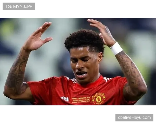 拉什福德状态火热，持续高光表现助球队取胜并推动个人数据稳步攀升